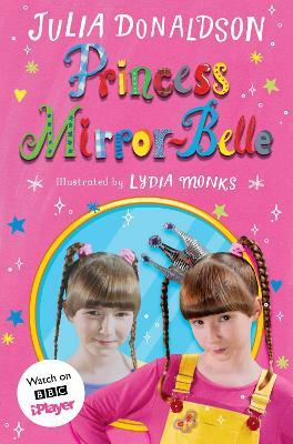 Princess Mirror-Belle. (TV Tie-In Cover) by Julia Donaldson