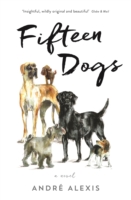 fifteen dogs fifteen dogs profile books andre alexis